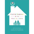 Positive Parenting in the Muslim Home