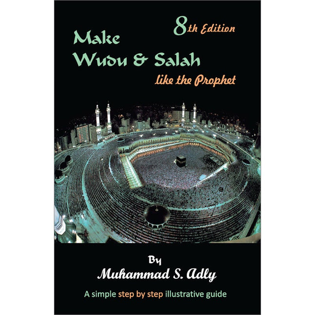 Wudhu And Salaah Like the Prophet