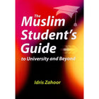 The Muslim Student's Guide to University and Beyond